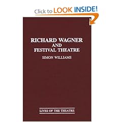 Richard Wagner and Festival Theatre: (Contributions in Drama and Theatre Studies)