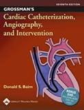 Grossman s Cardiac Catheterization, Angiography, and Intervention
