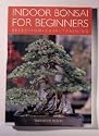 Bonsai Boy's Indoor Bonsai for Beginners - Selection, Care & Training<br>By Werner M. Busch<br>