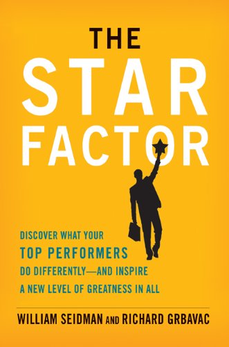 The Star Factor: Discover What Your Top Performers Do Differently - and Inspire a New Level of Greatness in All