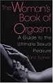 The Woman's Book Of Orgasm: A Guide to the Ultimate Sexual Pleasure