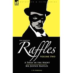 The Complete Raffles: 2 - A Thief in the Night & Mr Justice Raffles