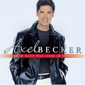 Axel Becker - Doch Dann War Liebe im Spiel - Zortam Music