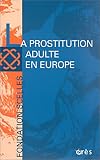 La Prostitution adulte en Europe