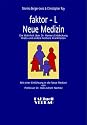 faktor-L. Neue Medizin. Die Wahrheit über Dr. Hamers Entdeckung Krebs und andere heilbare Krankheiten