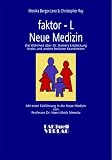 faktor-L. Neue Medizin. Die Wahrheit über Dr. Hamers Entdeckung Krebs und andere heilbare Krankheiten