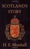 Scotland's Story  (Yesterday's Classics)