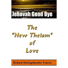 Jehovah Good Bye: The "New Theism" of Love