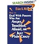 How to Deal With Parents Who Are Angry, Troubled, Afraid, or Just Plain Crazy