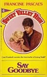 Say Goodbye (Sweet Valley High, No 23)