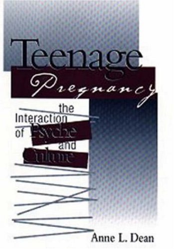 Teenage Pregnancy: The Interaction of Psyche and Culture