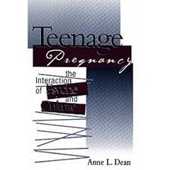 Teenage Pregnancy: The Interaction of Psyche and Culture