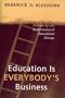 Education is Everybody's Business: A Wake-Up Call to Advocates of Educational Change
