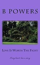Love Is Worth The Fight: Poem's that create your story