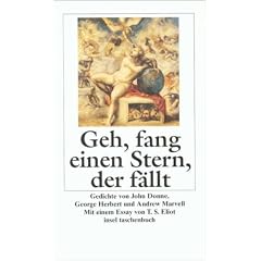 Geh, fang einen Stern, der f�llt: Gedichte von John Donne, George Herbert und Andrew Marvell (insel taschenbuch)
