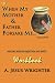 When My Mother & Father Forsake Me...The Workbook: Five G.R.A.C.E. Steps for Healing Parental Rejection & Hurts