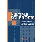 multiple sclerosis advances in clinical trial design treatment and future perspectives