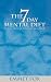 The Seven Day Mental Diet: How to Change Your Life in a Week
