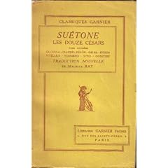 Su�tone. Les Douze C�sars. Texte traduit et annot� par Maurice Rat