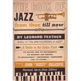 The Book of Jazz from Then Till Now: A Guide to the Entire Field