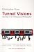 Tunnel Visions: Journeys of an Underground Philosopher