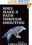 Soul Make a Path Through Shouting