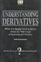 Understanding Derivatives: What You Really Need to Know About the Wild Card of International  Finance (Financial Times Series)
