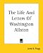 The Life And Letters Of Washington Allston