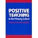 Positive Teaching in the Primary School: Effective Classroom Behaviour Management
