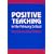 Positive Teaching in the Primary School: Effective Classroom Behaviour Management