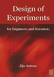 Design of Experiments for Engineers and Scientists