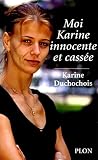Moi, Karine innocente et cassée