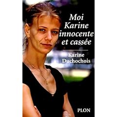 Moi, Karine innocente et cass�e