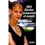 Moi, Karine innocente et cass�e de Karine Duchochois