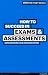 How to Succeed in Exams & Assessments