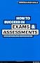 How to Succeed in Exams & Assessments