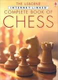 The Usborne Internet-Linked Complete Book of Chess (Chess Guides) The Usborne Internet-Linked Complete Book of Chess (Chess Guides)