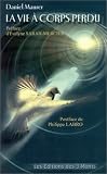 La Vie � corps perdu