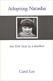 Adopting Natasha: My First Year as a Mother