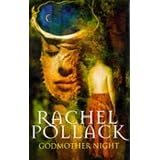 Godmother Night ~ Rachel Pollack