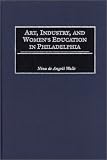 Review Greenwood Press  / Art, Industry, and Women's Education in Philadelphia
