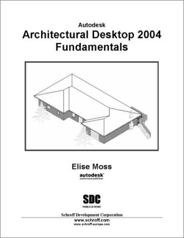 Autodesk Architectural Desktop 2004 Fundamentals