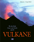 Vulkane. Wo die Erde Feuer und Asche spuckt - 