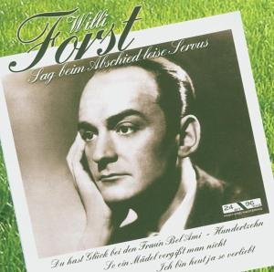 Willi Forst - Sag Beim Abschied Leise Servus - Zortam Music