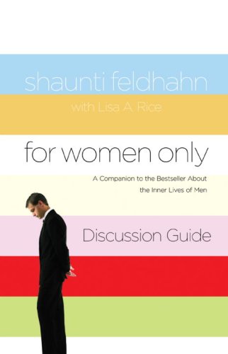 For Women Only Discussion Guide: A Companion to the Bestseller about the Inner Lives of Men