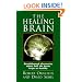 The Healing Brain: Breakthrough Discoveries About How the Brain Keeps Us Healthy