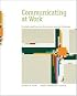 Communicating at Work: Principles and Practices for Business and the Professions