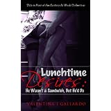 LunchtimeDesires:Hewasn'tasandwichbutHe'dDo(TheEroticaAtWorkCollection)