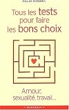 Amour, sexualit�, travail... tous les tests pour faire les bons choix