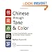 Chinese Through Tone & Color: A Unique Visual Method for Learning Over 100 Basic Chinese Characters [With 2 CDs] (Chinese Edition)